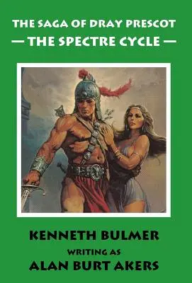Ciclul Spectre [Al cincisprezecelea Dray Prescot omnibus] - The Spectre Cycle [The fifteenth Dray Prescot omnibus]