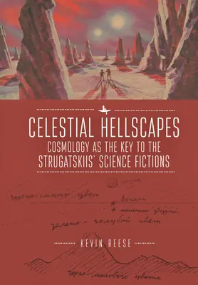 Celestial Hellscapes: Cosmologia ca cheie a ficțiunilor științifice ale lui Strugatskiis - Celestial Hellscapes: Cosmology as the Key to the Strugatskiis' Science Fictions