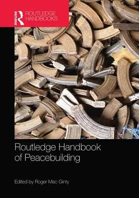 Manualul Routledge de consolidare a păcii - Routledge Handbook of Peacebuilding