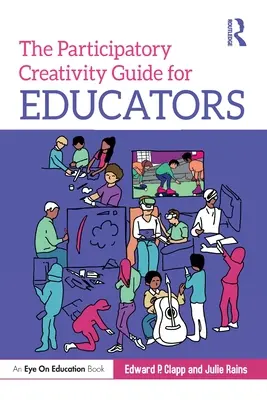 Ghidul creativității participative pentru educatori - The Participatory Creativity Guide for Educators