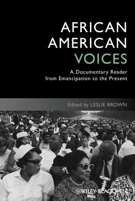 Voci afro-americane: Un cititor de documentare de la emancipare până în prezent - African American Voices: A Documentary Reader from Emancipation to the Present