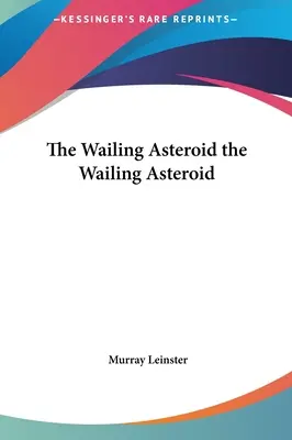 Asteroidul Plângerii Asteroidul Plângerii - The Wailing Asteroid the Wailing Asteroid