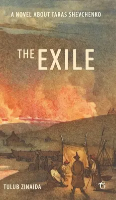 Exilul: Un roman despre Taras Șevcenko - The Exile: A novel about Taras Shevchenko