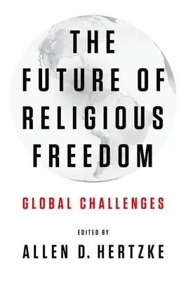 The Future of Religious Freedom: Provocări globale - The Future of Religious Freedom: Global Challenges