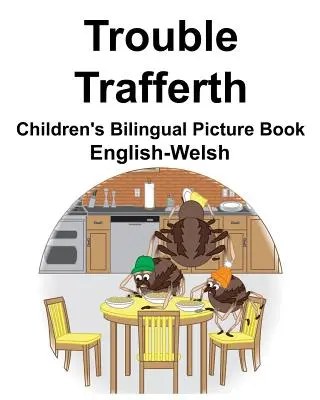 Engleză-galeză Trouble/Trafferth Carte ilustrată bilingvă pentru copii - English-Welsh Trouble/Trafferth Children's Bilingual Picture Book