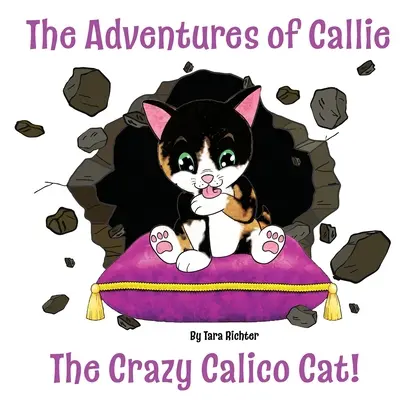 Callie: pisica Calico nebună - Callie: The Crazy Calico Cat