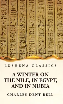 O iarnă pe Nil, în Egipt și în Nubia - A Winter on the Nile, in Egypt, and in Nubia