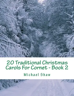 20 Traditional Christmas Carols For Cornet - Book 2: Seria Easy Key pentru începători - 20 Traditional Christmas Carols For Cornet - Book 2: Easy Key Series For Beginners