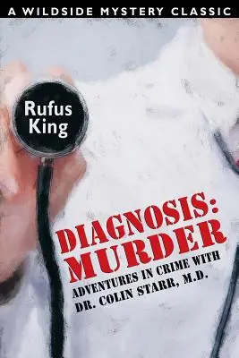 Diagnosis: Crimă -- Aventuri în crimă cu Dr. Colin Starr, M.D. - Diagnosis: Murder -- Adventures in Crime with Dr. Colin Starr, M.D.