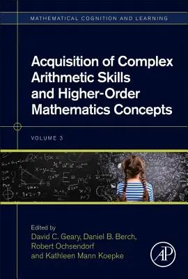 Dobândirea abilităților aritmetice complexe și a conceptelor matematice de ordin superior: Volumul 3 - Acquisition of Complex Arithmetic Skills and Higher-Order Mathematics Concepts: Volume 3