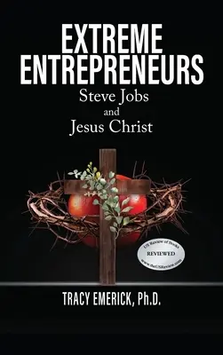Antreprenori extremi: Steve Jobs și Iisus Hristos - Extreme Entrepreneurs: Steve Jobs and Jesus Christ