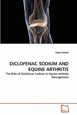 Diclofenac sodic și artrita ecvină - Diclofenac Sodium and Equine Arthritis