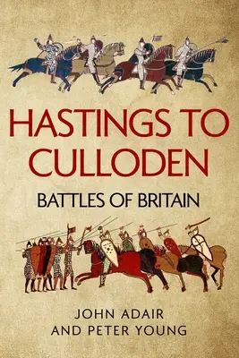 De la Hastings la Culloden: Bătăliile din Marea Britanie - Hastings to Culloden: Battles of Britain