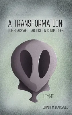 O transformare: Cronicile răpirii Blackwell - A Transformation: The Blackwell Abduction Chronicles