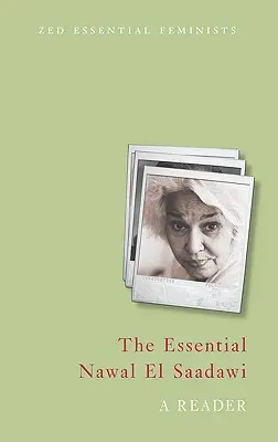 The Essential Nawal El Saadawi: Un cititor - The Essential Nawal El Saadawi: A Reader