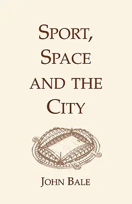 Sport, spațiu și oraș - Sport, Space and the City