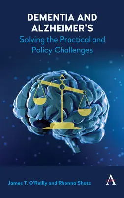 Demența și Alzheimer: Rezolvarea provocărilor practice și politice - Dementia and Alzheimer's: Solving the Practical and Policy Challenges