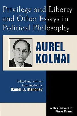 Privilegiu și libertate și alte eseuri de filosofie politică - Privilege and Liberty and Other Essays in Political Philosophy