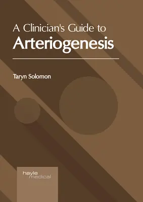 Ghidul clinicianului pentru arteriogeneză - A Clinician's Guide to Arteriogenesis