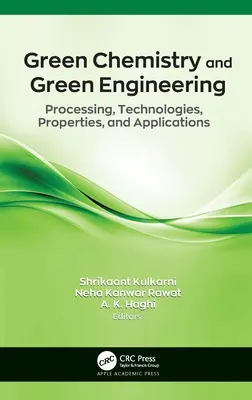 Chimie ecologică și inginerie ecologică: Procesare, tehnologii, proprietăți și aplicații - Green Chemistry and Green Engineering: Processing, Technologies, Properties, and Applications