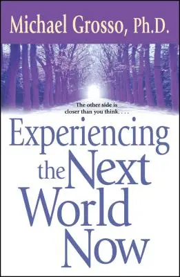 Experimentând acum lumea de dincolo - Experiencing the Next World Now