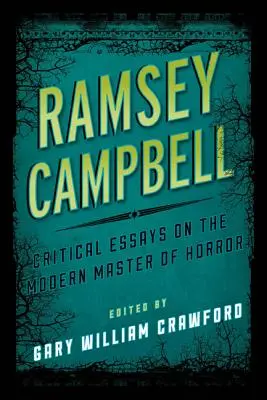 Ramsey Campbell: Eseuri critice despre maestrul modern al groazei - Ramsey Campbell: Critical Essays on the Modern Master of Horror