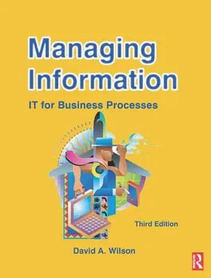 Gestionarea informațiilor: It for Business Processes - Managing Information: It for Business Processes