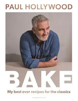 Bake: Cele mai bune rețete ale mele pentru produse clasice - Bake: My Best Ever Recipes for the Classics