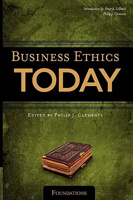 Etica afacerilor astăzi: Fundamente - Business Ethics Today: Foundations