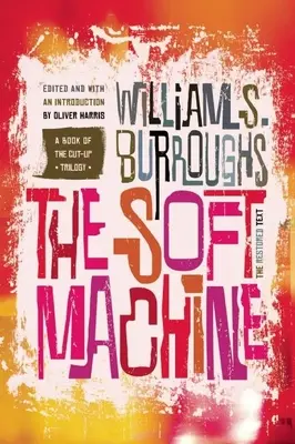 The Soft Machine: Textul restaurat - The Soft Machine: The Restored Text