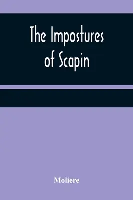 Impostura lui Scapin - The Impostures of Scapin
