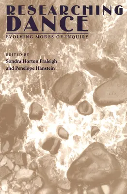 Researching Dance: Moduri evolutive de cercetare - Researching Dance: Evolving Modes of Inquiry