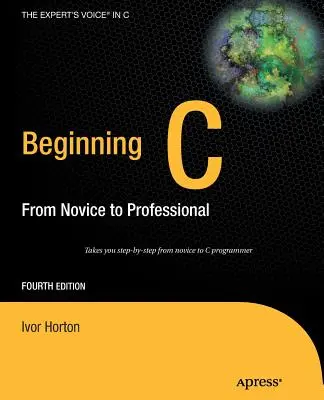 Beginning C: De la începător la profesionist - Beginning C: From Novice to Professional