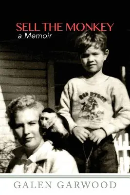 Vinde maimuța,: O memorie - Sell The Monkey,: A Memoir