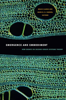 Emergență și întrupare: Noi eseuri despre teoria sistemelor de ordinul doi - Emergence and Embodiment: New Essays on Second-Order Systems Theory