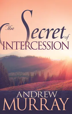 Secretul mijlocirii - The Secret of Intercession