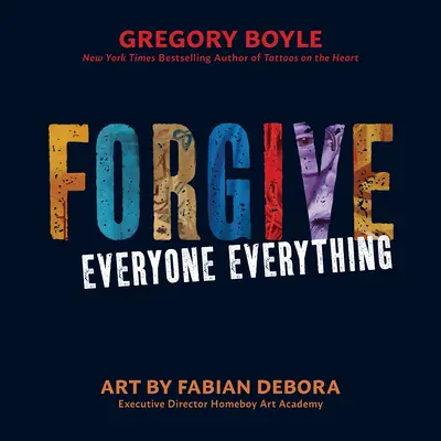 Iertați pe toată lumea, totul - Forgive Everyone Everything