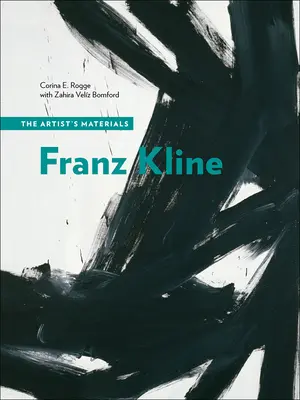 Franz Kline: Materialele artistului - Franz Kline: The Artist's Materials