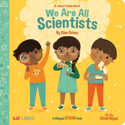 Lumea stelară a Dr. Ochoa: We Are All Scientists / Toți suntem oameni de știință - Dr. Ochoa's Stellar World: We Are All Scientists / Todos Somos Cientficos
