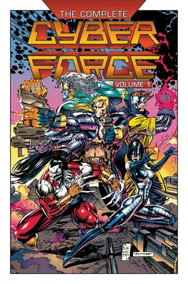 The Complete Cyberforce, Volumul 1 - The Complete Cyberforce, Volume 1