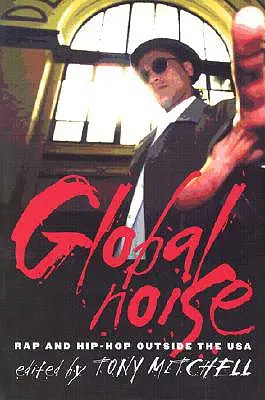 Global Noise: Rap și hip-hop în afara SUA - Global Noise: Rap and Hip Hop Outside the USA