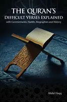 Explicarea versetelor dificile ale Coranului: cu comentarii, hadith, biografii și istorie - The Qur'an's Difficult Verses Explained: with Commentaries, Hadith, Biographies and History