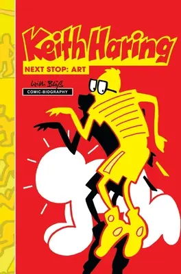 Repere ale artei: Keith Haring: Next Stop Art - Milestones of Art: Keith Haring: Next Stop Art