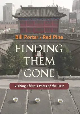 Găsindu-i pe cei plecați: Vizitând poeții din trecut ai Chinei - Finding Them Gone: Visiting China's Poets of the Past