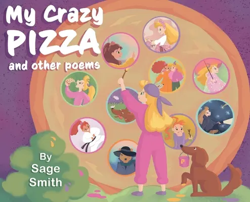 Pizza mea nebună: și alte poezii - My Crazy Pizza: and other poems