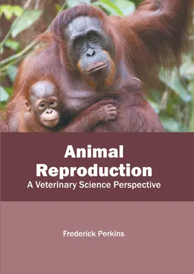 Animal Reproduction: O perspectivă a științelor veterinare - Animal Reproduction: A Veterinary Science Perspective