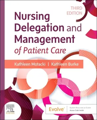 Delegarea asistentei medicale și gestionarea îngrijirii pacientului (Motacki Kathleen (Nursing Faculty Farleigh Dickinson University Teaneck NJ USA)) - Nursing Delegation and Management of Patient Care (Motacki Kathleen (Nursing Faculty Farleigh Dickinson University Teaneck NJ USA))