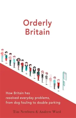 Orderly Britain: Cum a rezolvat Marea Britanie problemele cotidiene, de la murdărirea câinilor la parcarea dublă - Orderly Britain: How Britain Has Resolved Everyday Problems, from Dog Fouling to Double Parking