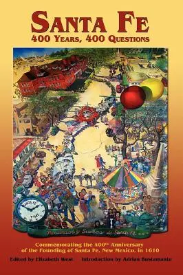 Santa Fe: 400 de ani, 400 de întrebări - Santa Fe: 400 Years, 400 Questions