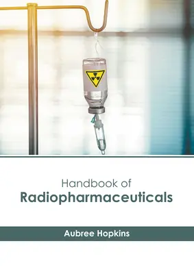 Manual de produse radiofarmaceutice - Handbook of Radiopharmaceuticals